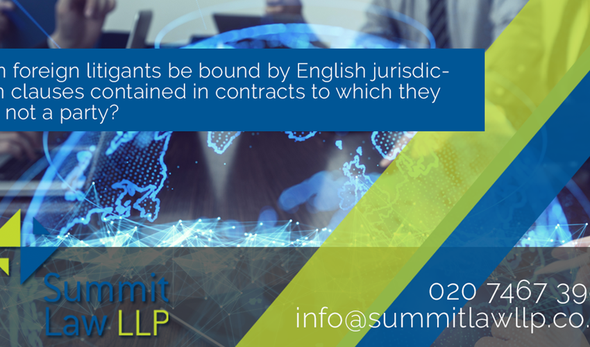 Can foreign litigants be bound by English jurisdiction clauses contained in contracts to which they are not a party